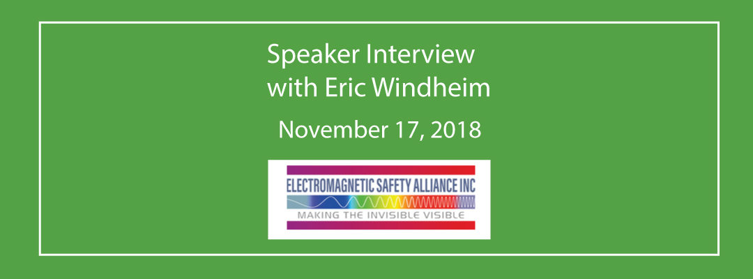 Speaker Interview: The Electromagnetic Safety Alliance, November 17, 2018